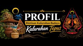Portofolio dan Profil Kalurahan Rintisan Budaya Kalurahan Tepus